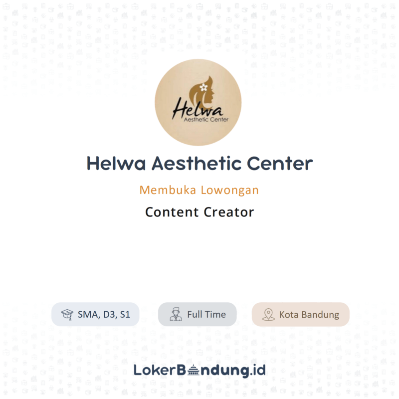 Lowongan Kerja Content Creator di Helwa Aesthetic  Center 