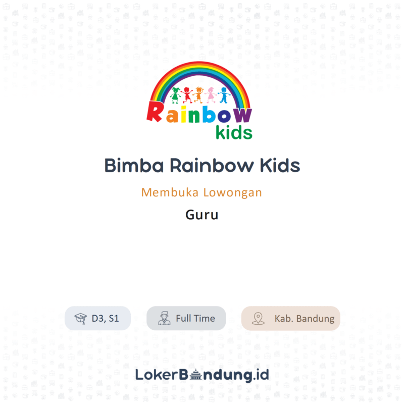 Lowongan Kerja Guru di Bimba Rainbow Kids - LokerBandung.id