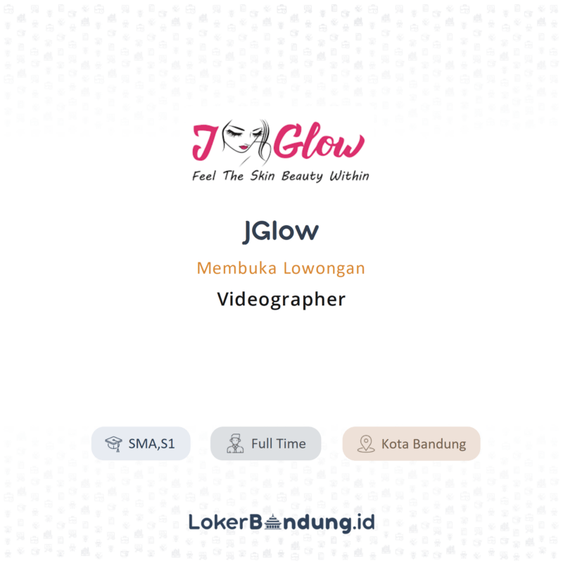 Lowongan Kerja Videographer di JGlow LokerBandung.id