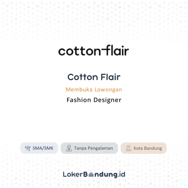 Lowongan Kerja Fashion Designer di Cotton Flair LokerBandung.id