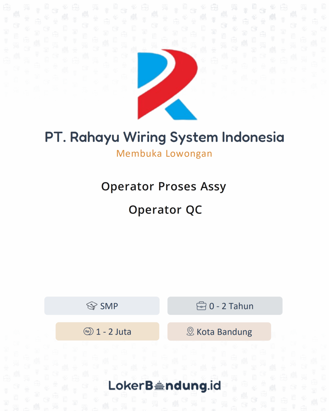 Lowongan Kerja Operator Proses Assy - Operator QC di PT. Rahayu Wiring ...